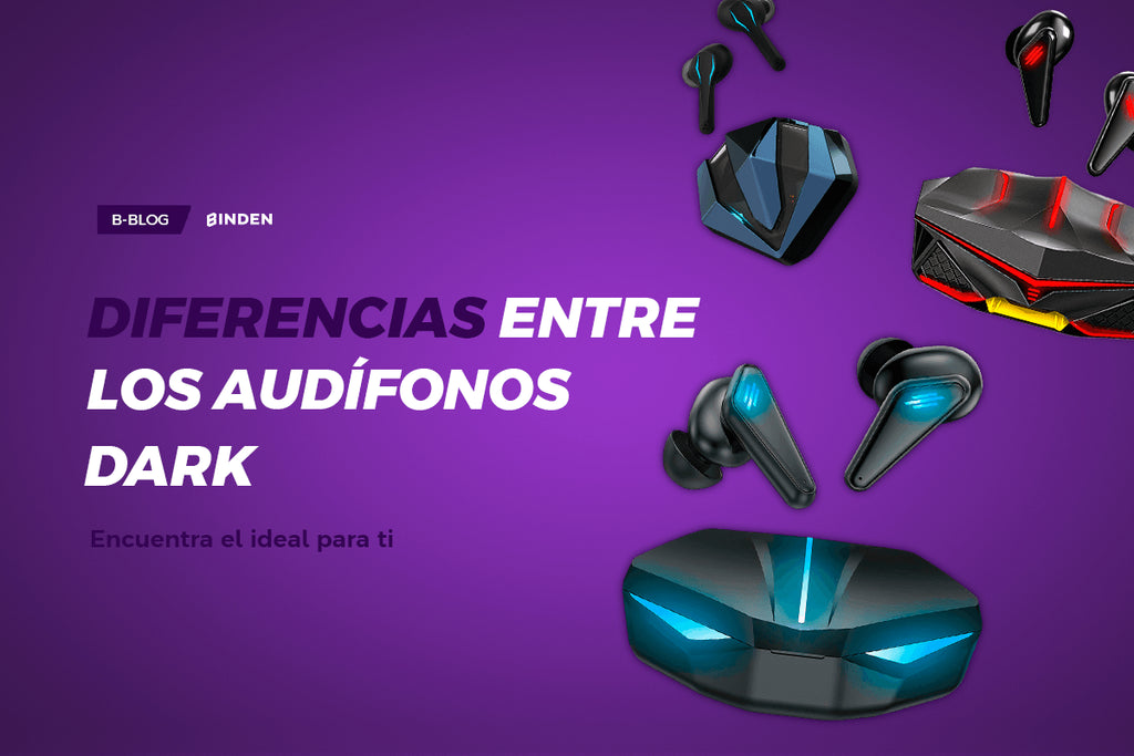 Conoce las diferencias entre los audífonos Dark - BINDEN