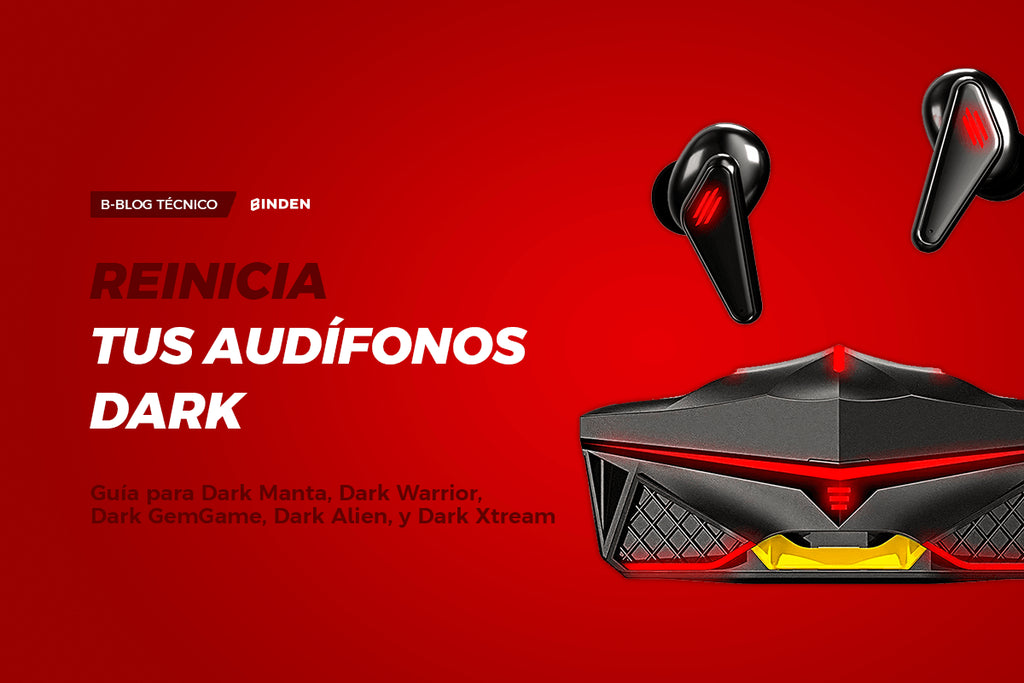 Guía para reiniciar tus audífonos Dark - BINDEN
