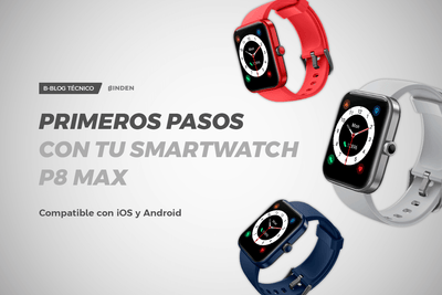 Primeros pasos para comenzar a usar tu nuevo smartwatch P8 Max con Alexa integrado - BINDEN